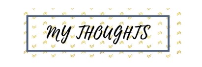 My thoughts (1)